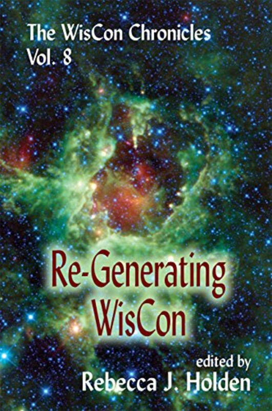 Book cover for "The WisCon Chronicles Vol. 8: Re-Generating WisCon" by Ted Chiang