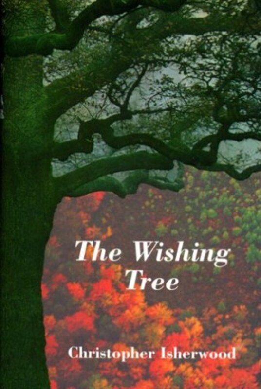 Book cover for "The Wishing Tree" by Christopher Isherwood