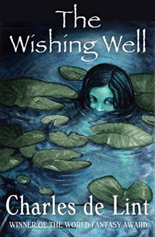 Book cover for "The Wishing Well" by Charles de Lint