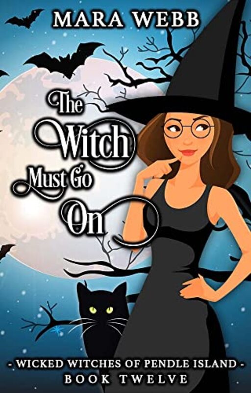 Book cover for "The Witch Must Go On" by Mara Webb
