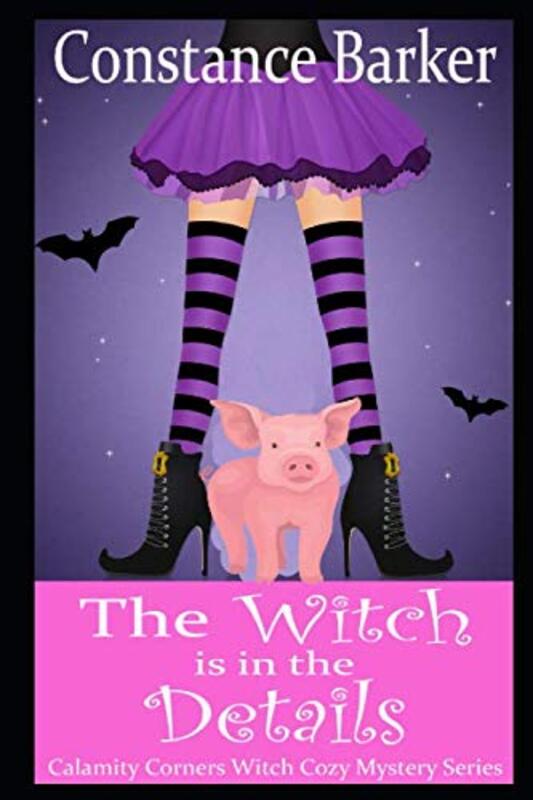 Book cover for "The Witch is in the Details" by Constance Barker