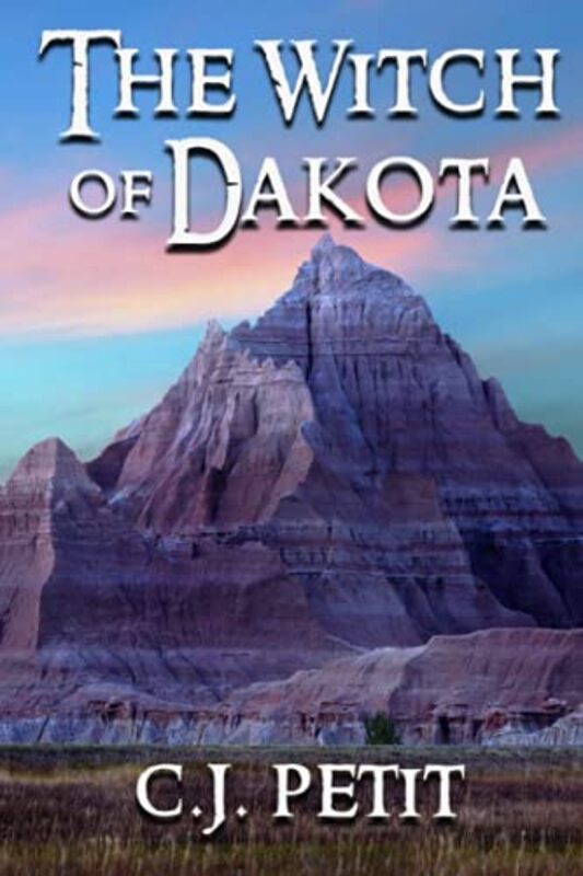 Book cover for "The Witch of Dakota" by CJ Petit