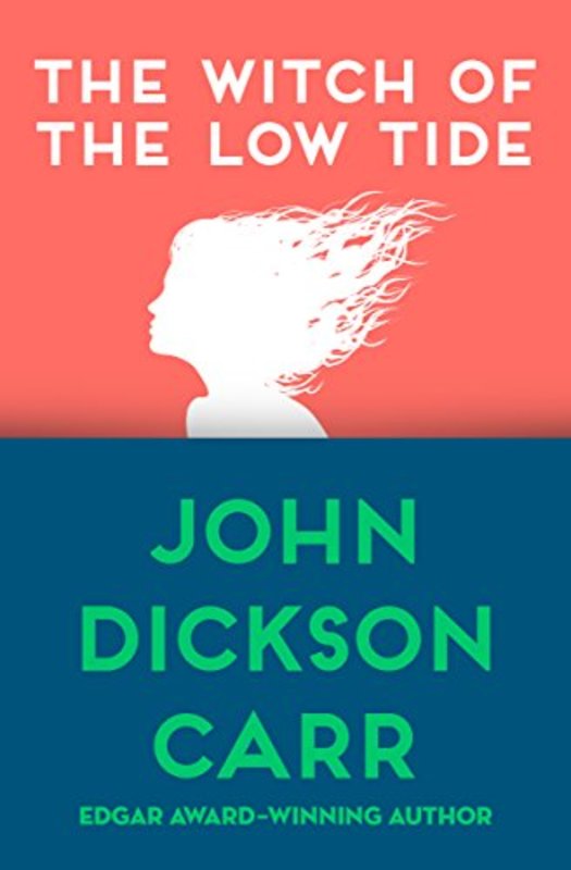 Book cover for "The Witch of the Low Tide" by John Dickson Carr