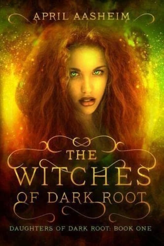 Book cover for "The Witches of Dark Root" by April Aasheim