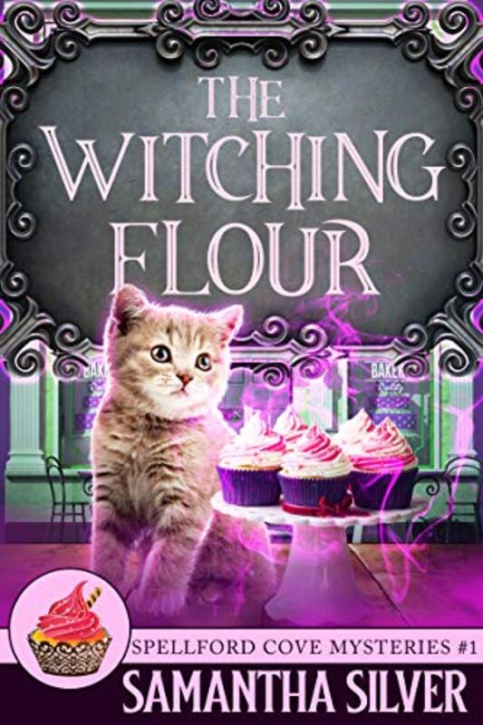 Book cover for "The Witching Flour" by Samantha Silver