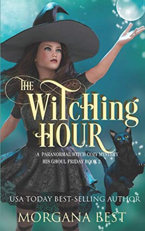 Book cover for "The Witching Hour" by Morgana Best