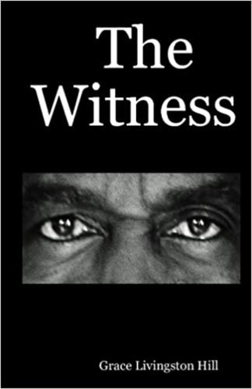 Book cover for "The Witness" by Grace Livingston Hill