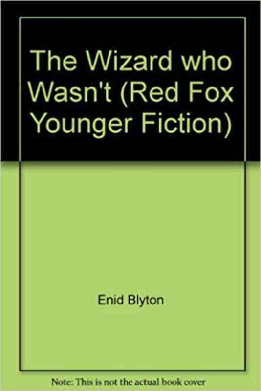 Book cover for "The Wizard Who Wasn't" by Enid Blyton