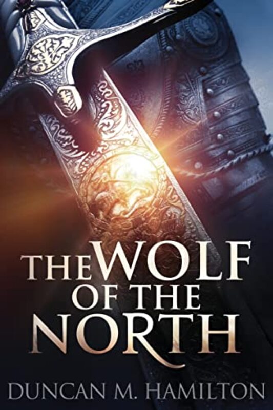 Book cover for "The Wolf of the North" by Duncan M Hamilton