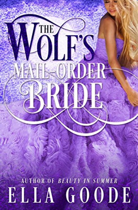 Book cover for "The Wolf's Mail-Order Bride" by Ella Goode