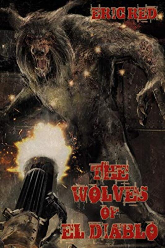 Book cover for "The Wolves Of El Diablo" by Eric Red