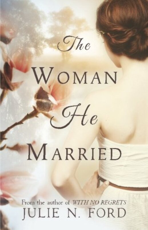 Book cover for "The Woman He Married" by Julie N Ford