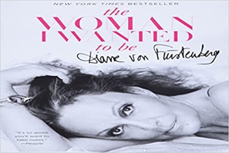 Book cover for "The Woman I Wanted to Be" by Diane von Furstenberg