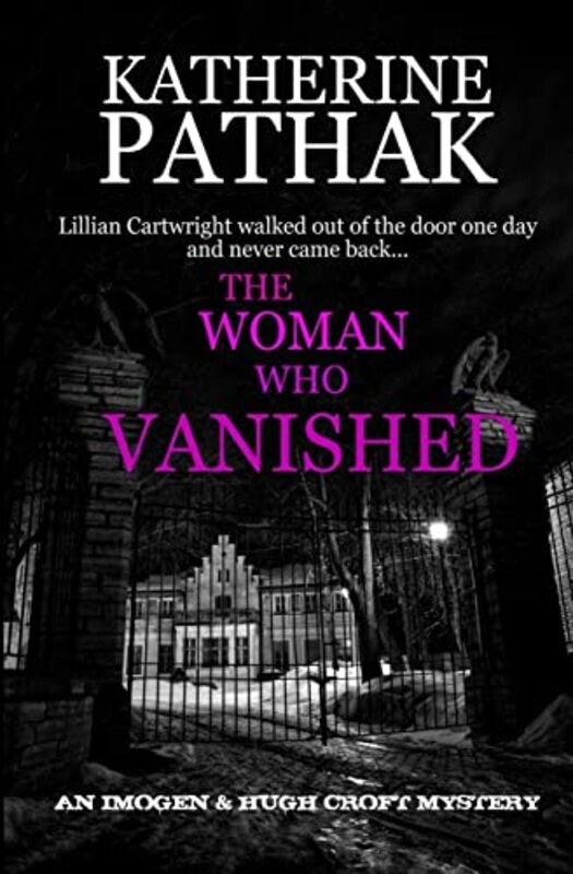 Book cover for "The Woman Who Vanished" by Katherine Pathak