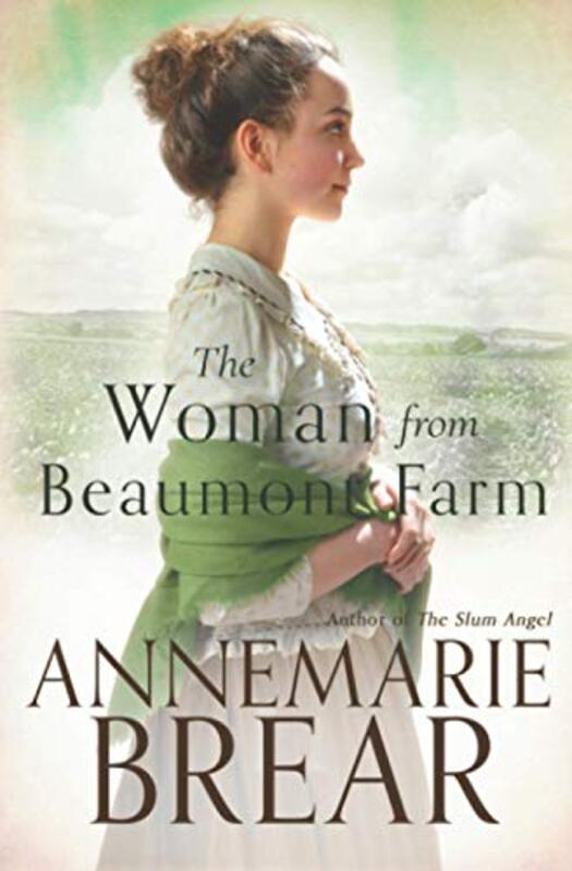 Book cover for "The Woman from Beaumont Farm" by AnneMarie Brear
