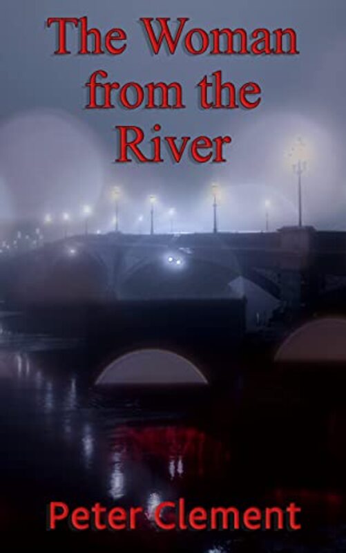 Book cover for "The Woman from the River" by Peter Clement