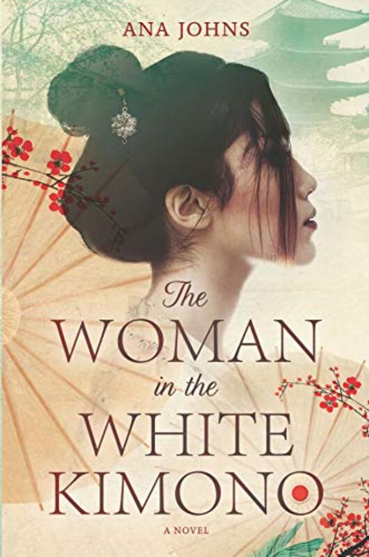 Book cover for "The Woman in the White Kimono" by Ana Johns
