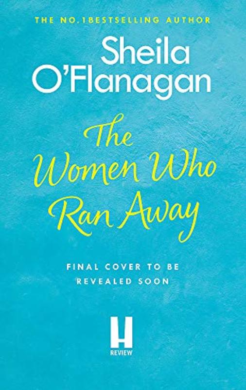 Book cover for "The Women Who Ran Away" by Sheila O'Flanagan