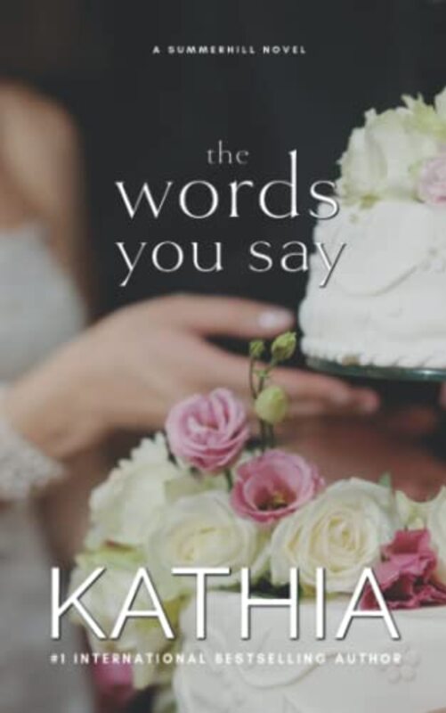 Book cover for "The Words You Say" by Kathia