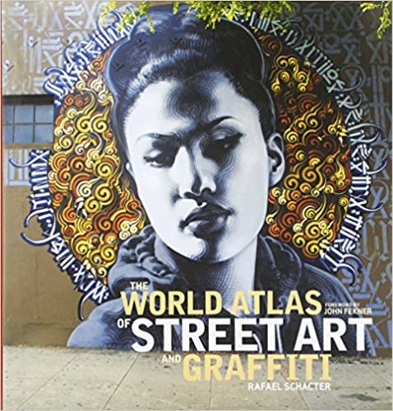 Book cover for "The World Atlas of Street Art and Graffiti" by Rafael Schacter