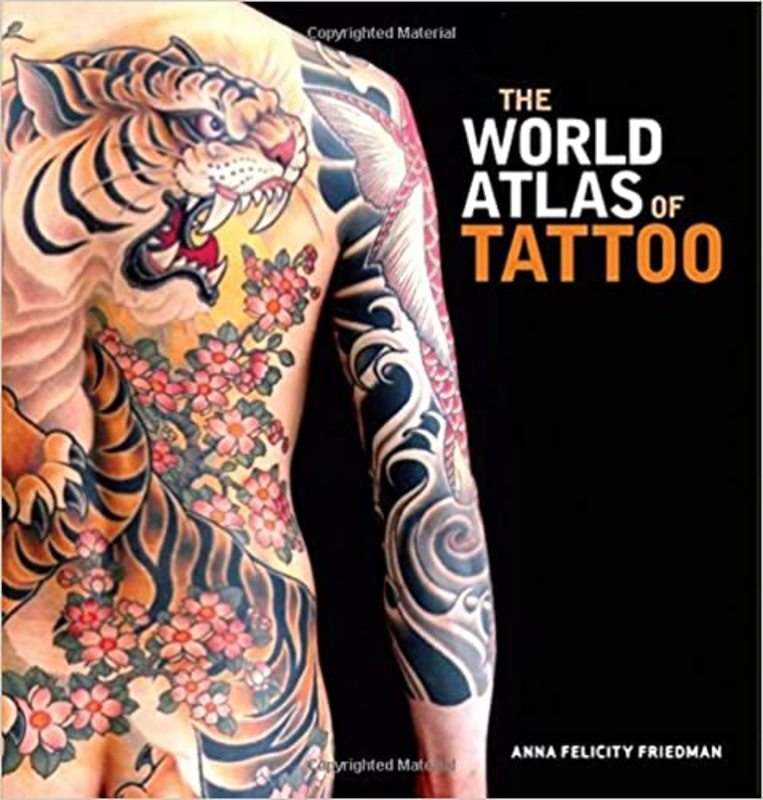 Book cover for "The World Atlas of Tattoo" by Anna Felicity Friedman