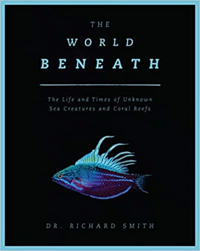 Book cover for "The World Beneath" by Dr. Richard Smith