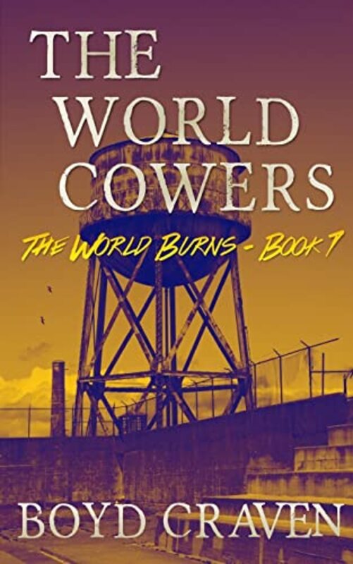 Book cover for "The World Cowers" by Boyd Craven
