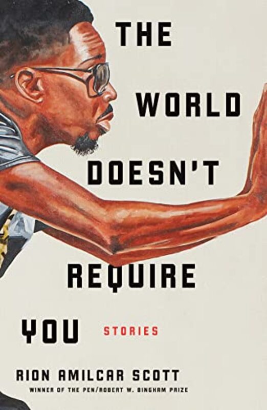 Book cover for "The World Doesn't Require You" by Rion Amilcar Scott