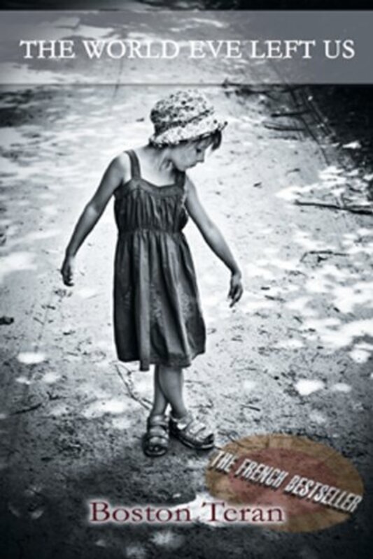 Book cover for "The World Eve Left Us" by Boston Teran