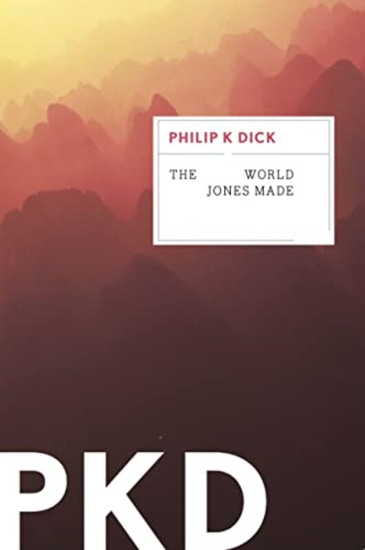 Book cover for "The World Jones Made" by Philip K Dick