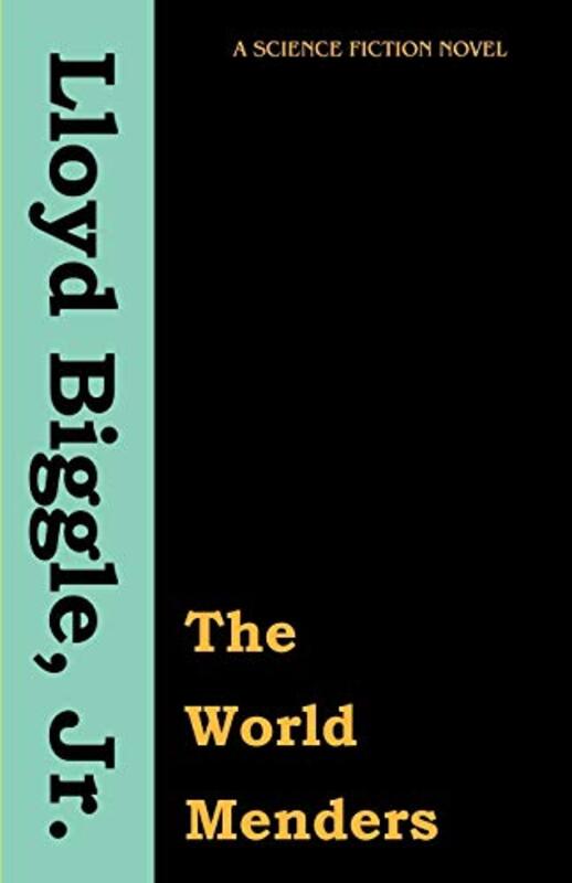 Book cover for "The World Menders" by Lloyd Biggle Jr