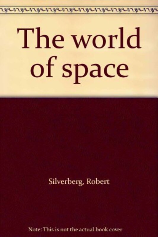 Book cover for "The World of Space" by Robert Silverberg