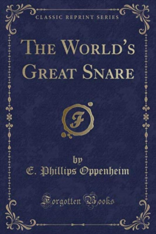 Book cover for "The World's Great Snare" by E Phillips Oppenheim