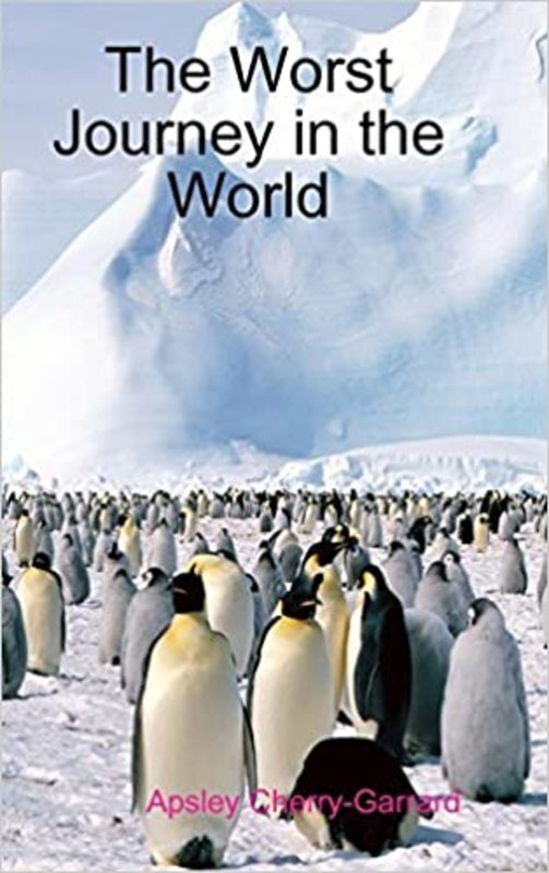 Book cover for "The Worst Journey in the World" by Apsley Cherry-Garrard