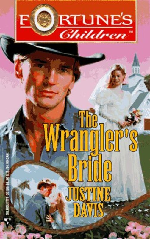 Book cover for "The Wrangler's Bride" by Justine Davis