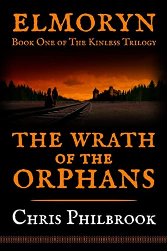 Book cover for "The Wrath of the Orphans" by Chris Philbrook
