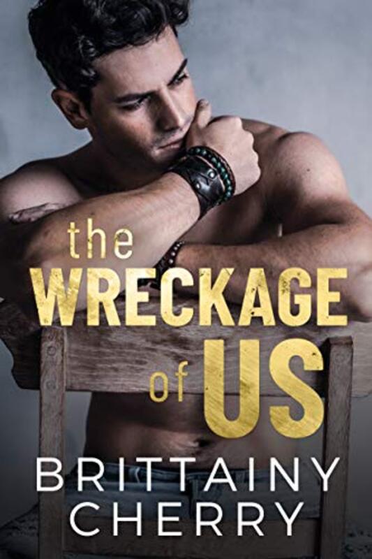 Book cover for "The Wreckage of Us" by Brittainy C Cherry