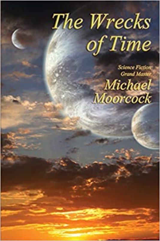 Book cover for "The Wrecks of Time" by Michael Moorcock