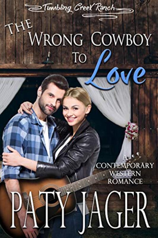 Book cover for "The Wrong Cowboy to Love" by Paty Jager