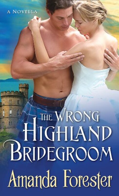 Book cover for "The Wrong Highland Bridegroom" by Amanda Forester