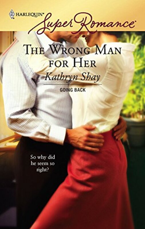 Book cover for "The Wrong Man For Her" by Kathryn Shay