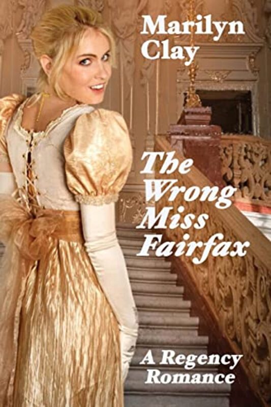 Book cover for "The Wrong Miss Fairfax" by Marilyn Clay