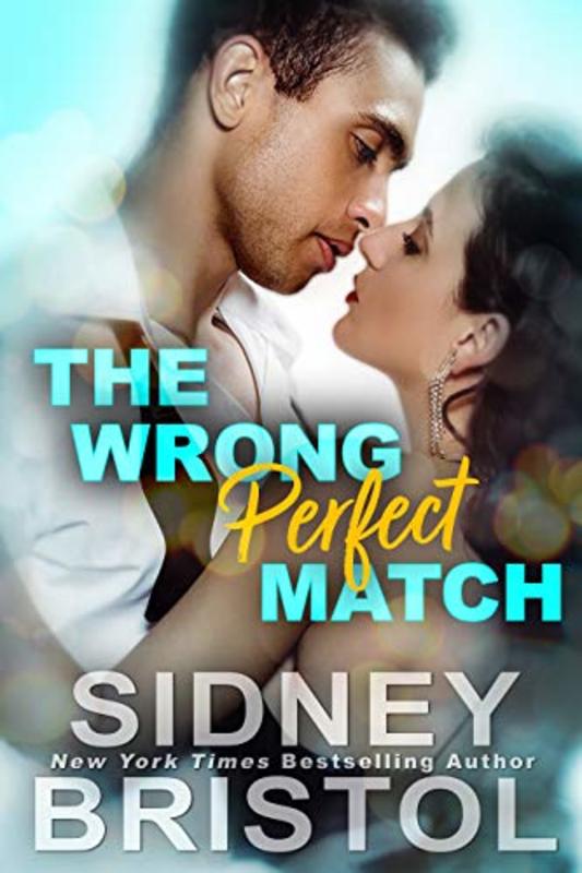 Book cover for "The Wrong Perfect Match" by Sidney Bristol