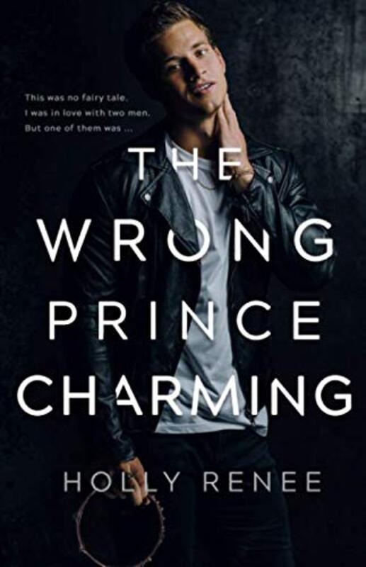 Book cover for "The Wrong Prince Charming" by Holly Renee