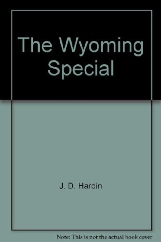 Book cover for "The Wyoming Special" by JD Hardin