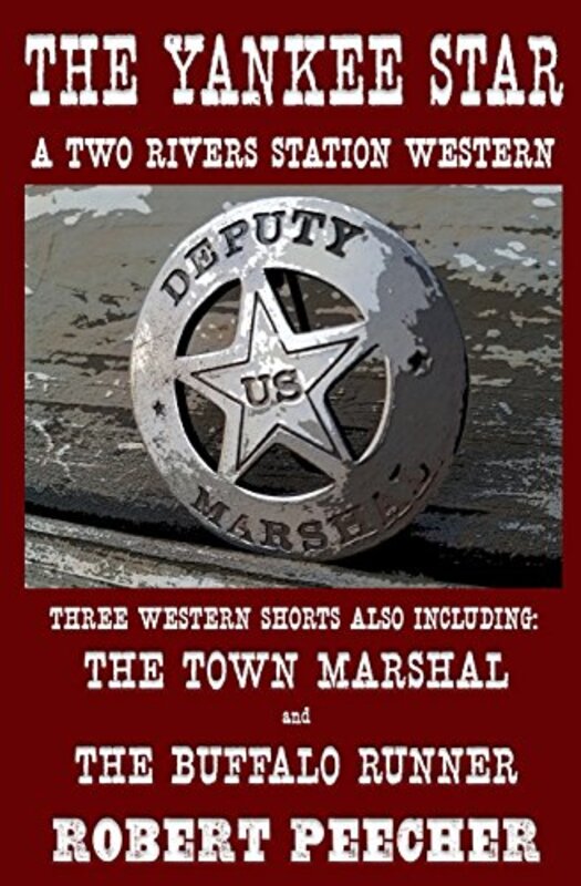 Book cover for "The Yankee Star of Two Rivers Station" by Robert Peecher