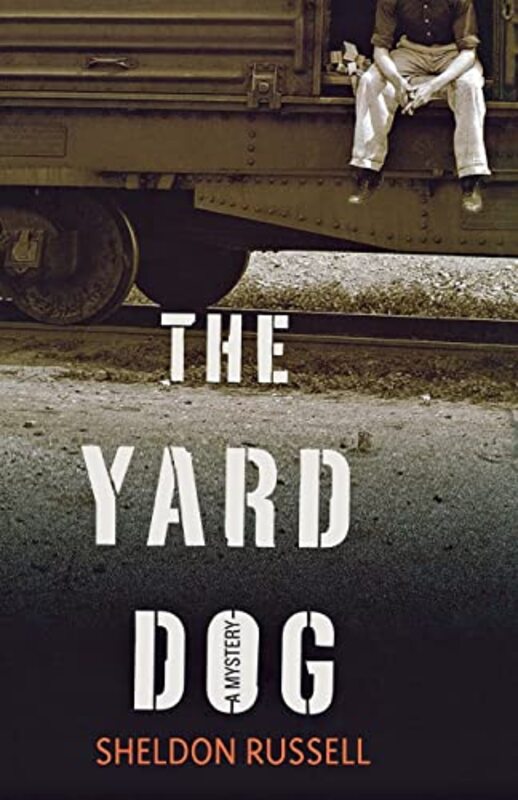 Book cover for "The Yard Dog" by Sheldon Russell