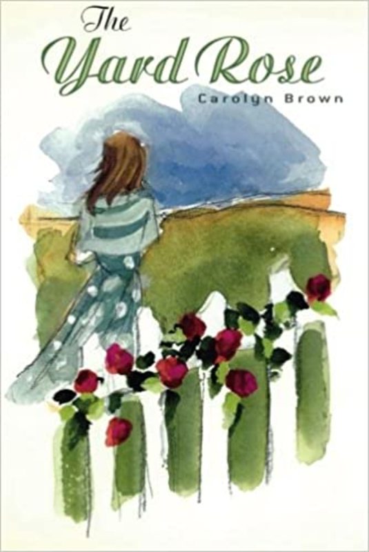 Book cover for "The Yard Rose" by Carolyn Brown