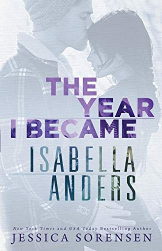 Book cover for "The Year I Became Isabella Anders / Isa and The Guy Next Door" by Jessica Sorensen