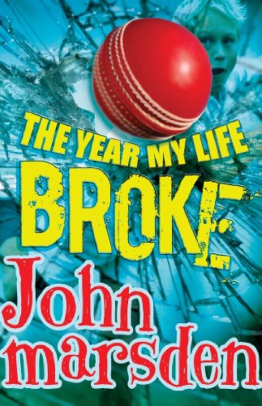 Book cover for "The Year My Life Broke" by John Marsden